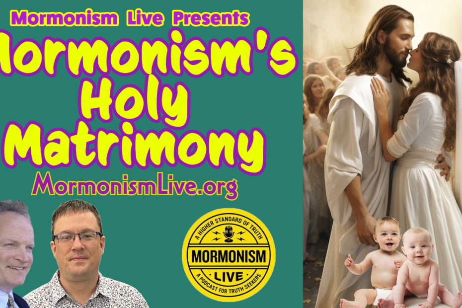 Mormonism s Holy Matrimony ML 150 Mormon Discussions Podcasts